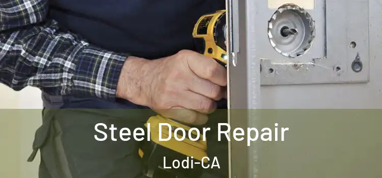  Steel Door Repair Lodi-CA